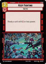 Keep Fighting - Star Wars Unlimited
