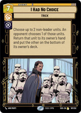 I Had No Choice - Star Wars Unlimited
