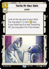 You're My Only Hope - Star Wars Unlimited