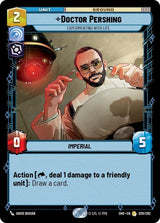 Doctor Pershing - Experimenting With Life (SHD 028/262) - Star Wars Unlimited