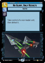 No Glory, Only Results (JTL 043/262) - Star Wars Unlimited