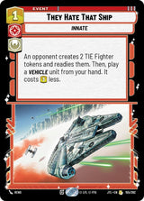 They Hate That Ship (JTL 155/262) - Star Wars Unlimited
