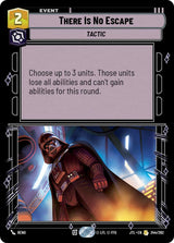 There Is No Escape (JTL 244/262) - Star Wars Unlimited