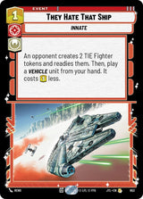 They Hate That Ship (Foil) - Star Wars Unlimited