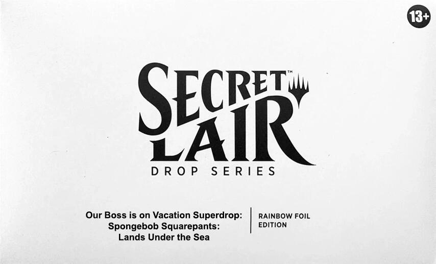 Secret Lair Drop: Our Boss is on Vacation Superdrop: Spongebob Squarepants: Lands Under the Sea - Rainbow Foil Edition