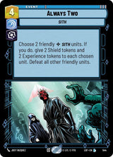 Always Two (Foil) - Star Wars Unlimited