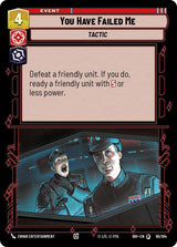 You Have Failed Me - Star Wars Unlimited
