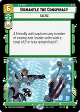 Dismantle the Conspiracy (Foil) (SEC 616) - Star Wars Unlimited
