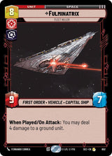 Fulminatrix - Fleet Killer (Foil) (SEC 652) - Star Wars Unlimited