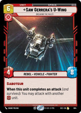 Saw Gerrera's U-Wing - Breaking the Rules (Foil) (SEC 684) - Star Wars Unlimited