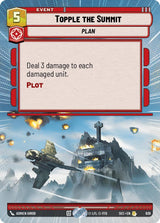 Topple the Summit (Hyperspace Foil) (SEC 939) - Star Wars Unlimited