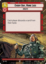 Every Day, More Lies (Hyperspace) - Star Wars Unlimited