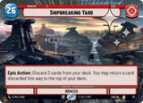 Shipbreaking Yard (Hyperspace Foil) - Star Wars Unlimited
