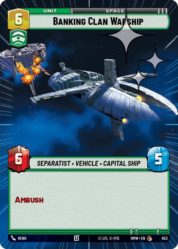 Banking Clan Warship (Hyperspace Foil) (HMW 653) - Star Wars Unlimited