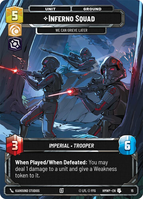 Inferno Squad - We Can Grieve Later (HMWP 15) - Star Wars Unlimited