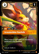 Irresistible Faefolk (UNL 112/219) - Riftbound: League of Legends TCG